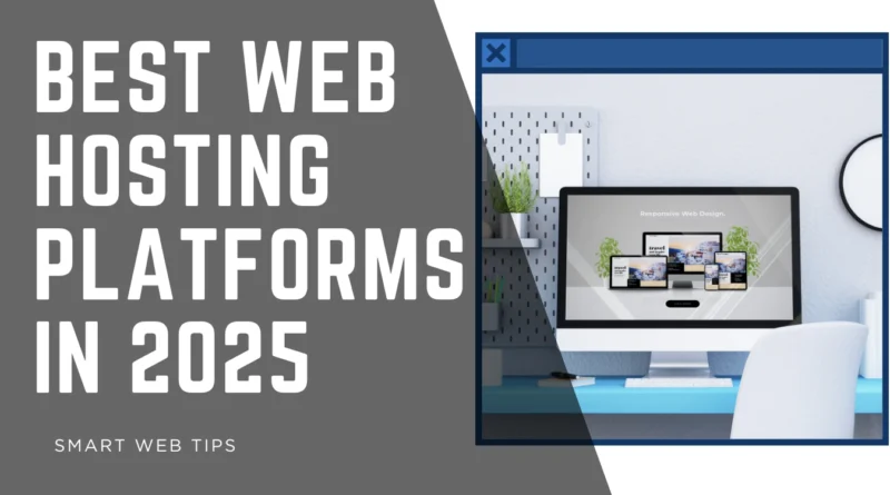 Best Web Hosting Platforms in 2025 (Top Picks)